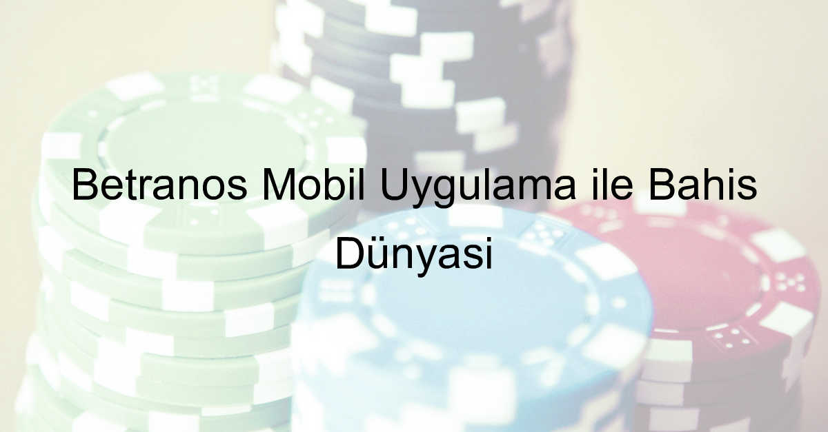 Betranos mobil uygulama