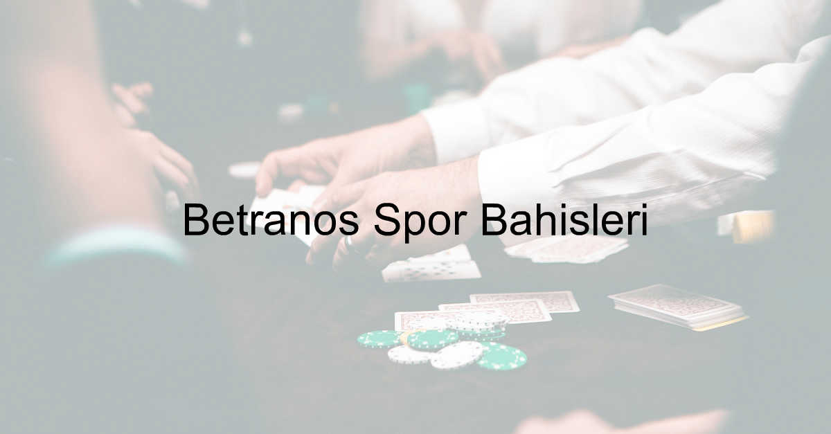 Betranos spor bahisleri